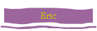 Eric